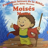 Moisés Serie: Pequeños Héroes de la Biblia/Biligue 1909897345 Book Cover
