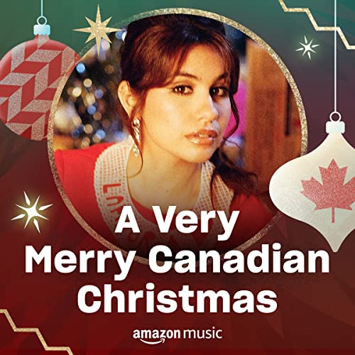 A Very Merry Canadian Christmas Playlist on Amazon Music Unlimited