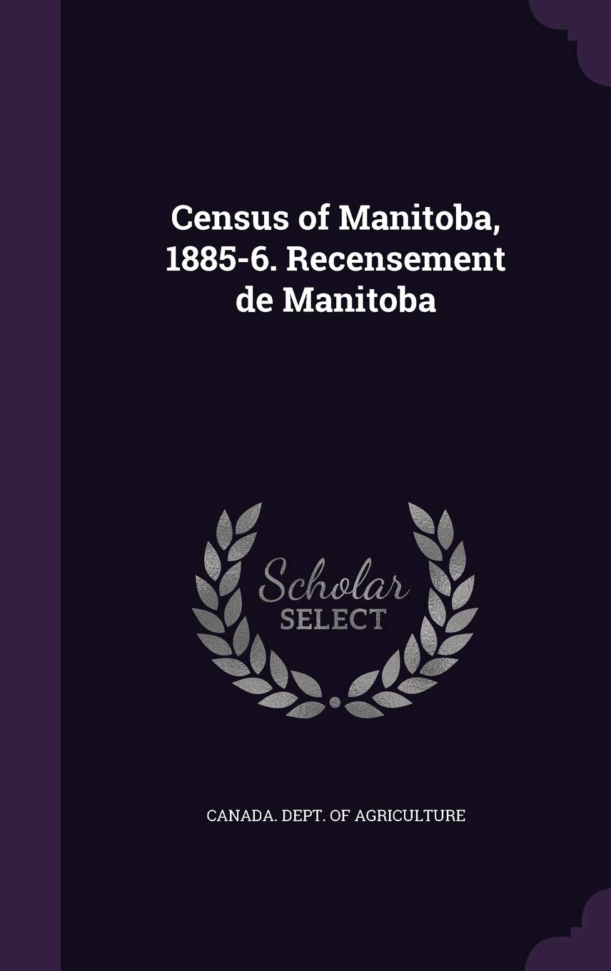 Census of Manitoba, 1885-6. Recensement de Manitoba