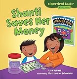 Shanti Saves Her Money (Cloverleaf Books: Money Basics)