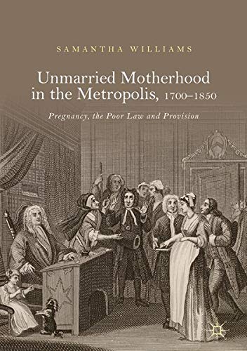 Buy Unmarried Motherhood in the Metropolis, 1700–1850 — BookShops.in