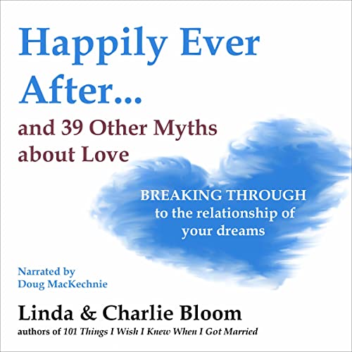 Happily Ever After...and 39 Other Myths About Love by Linda Bloom, Charlie Bloom episode artwork