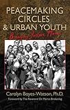 Peacemaking Circles and Urban Youth: Bringing Justice Home