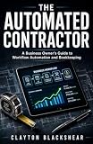 The Automated Contractor: A Contractor Business Book for QuickBooks and Workflow Automation