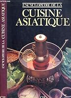 Encyclopédie de la cuisine asiatique 2731801026 Book Cover
