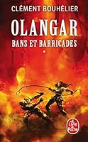 Bans et barricades Volume 1 (Olangar, Tome 1) 2253260525 Book Cover