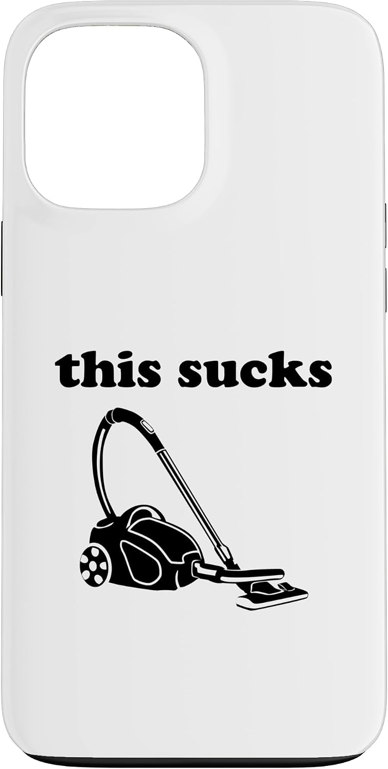 This Sucks - Funny Hoover Humor Vacuum Cleaner Sarcastic Pun Case for iPhone 13 Pro Max