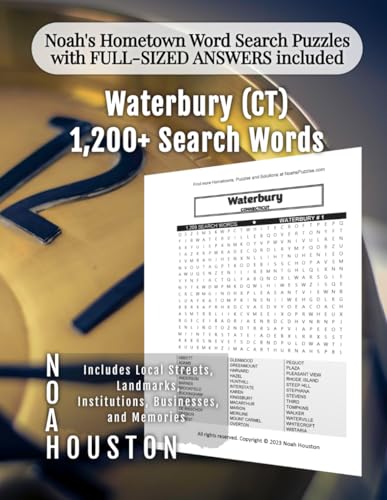 Noah’s Hometown Word Search Puzzles with FULL-SIZED ANSWERS included WATERBURY (CT): Includes Local Streets, Landmarks, Institutions, Businesses, and ... (Connecticut - City Puzzles - Alphabetical)
