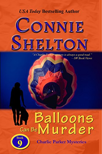 Balloons Can Be Murder: A Girl and Her Dog Cozy Mystery (Charlie Parker Mystery Book 9) (English Edition)