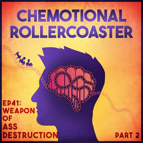 Ep41: Weapon of Ass Destruction (Part 2)