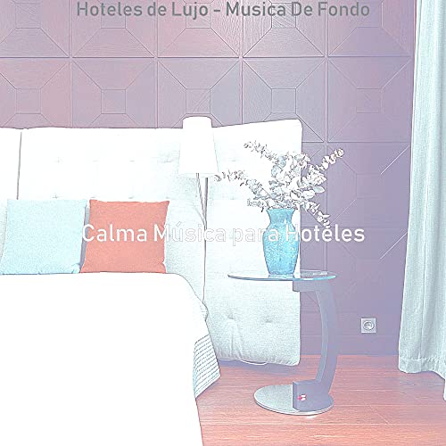 Hoteles de Lujo - Musica De Fondo de Calma Música para Hoteles en ...