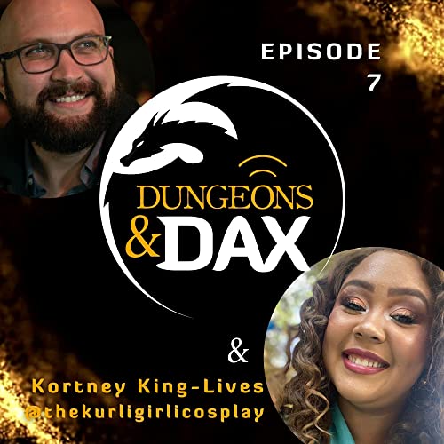 Episode 7 - Costume First?! Inspiring D&D Characters - Dungeons & Dax & Kortney King-Lives