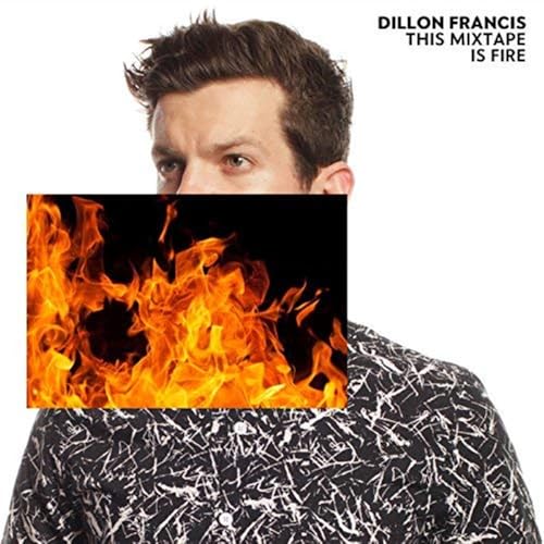 Francis, Dillon / Various - This Mixtape Is Fire