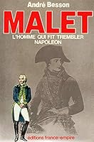 Malet, l'homme qui fit trembler Napoléon 2704800618 Book Cover