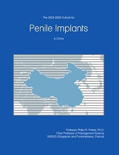 The 2023-2028 Outlook for Penile Implants in China
