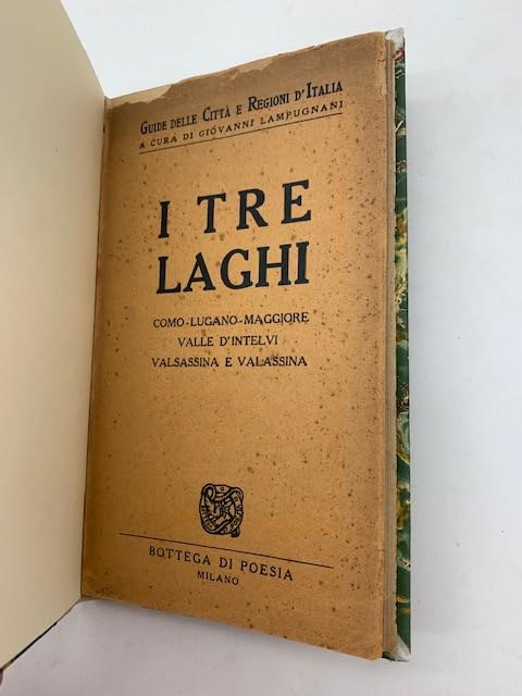  I tre laghi. Como-Lugano-Maggiore-Valle d\'Intelvi-Valsassina e Valassina