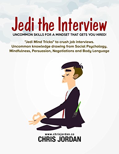 Télécharger Jedi The Interview: Uncommon Skills For a Mindset That Gets You Hired! (English Edition) Francais PDF