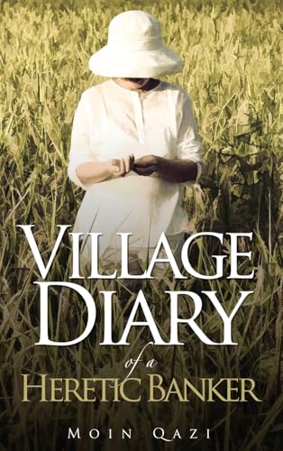 Village Diary of a Heretic Banker