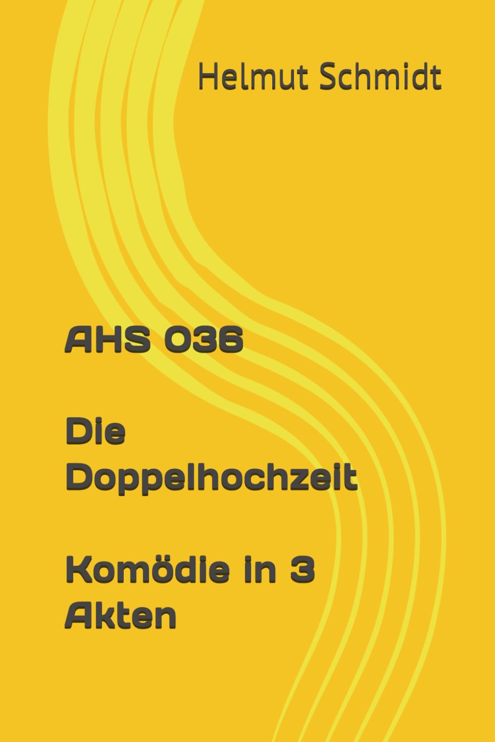 AHS 036 Die Doppelhochzeit Komödie in 3 Akten