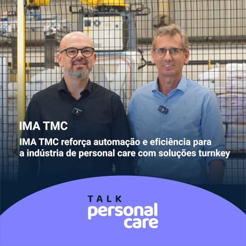 IMA TMC refor&ccedil;a automa&ccedil;&atilde;o e efici&ecirc;ncia para a ind&uacute;stria de personal care com solu&ccedil;&otilde;es turnkey
