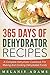 Produktbild 365 Days Of Dehydrator Recipes: A Complete Dehydrator Cookbook For Making And Co