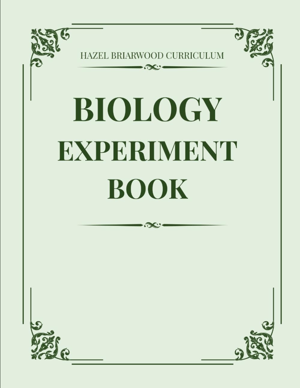 Biology Experiment Book (Hazel Briarwood Curriculum)