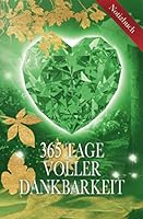 Notizbuch - 365 Tage Voller Dankbarkeit - Wovon das Herr Voll Ist, Davon Redet der Mund - Lukas 6,45 - das Notizbuch Zur T?glichen Bibellese 1675013365 Book Cover