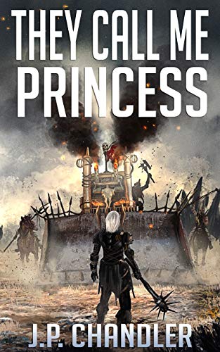 They Call Me Princess (By: J.P. Chandler)