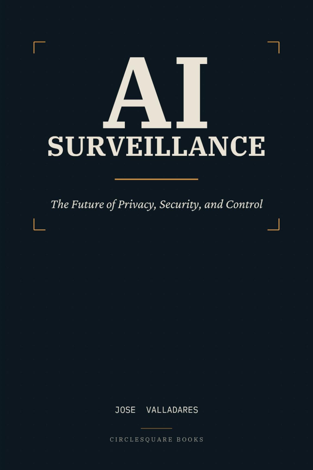AI Surveillance: The Future of Privacy, Security, and Control