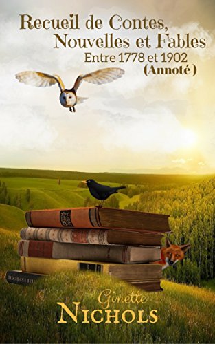 Recueil de Contes, Nouvelles et Fables: Entre 1836 - 1909 (French Edition)