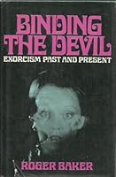 Binding the Devil: Exorcism Past and Present 0859690423 Book Cover