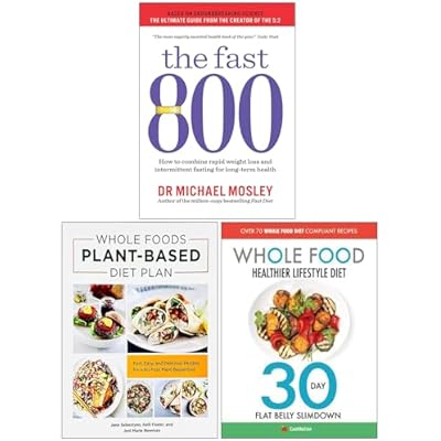 The fast 800 michael mosley, whole food plant based diet plan, whole food healthier lifestyle diet 3 books collection set