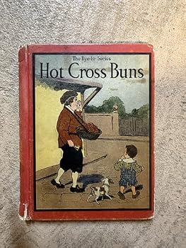 Hardcover Hot Cross Buns and Other Mother Goose Rhymes (The Bye-lo Series) Book