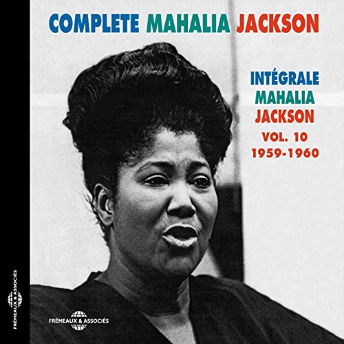 Complete Mahalia Jackson Intégrale, Vol. 10