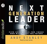 Next Generation Leader: 5 Essentials for Those Who Will Shape the Future