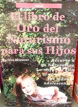 Paperback El Libro de Oro del Naturismo para sus Hijos Book