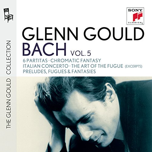 Glenn Gould plays Bach 6 Partitas BWV 825830; Chromatic Fantasy BWV