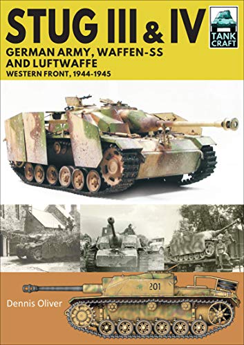 Stug III & Stug IV: German Army, Waffen-SS and Luftwaffe: Western Front, 1944–1945 (TankCraft Book 19)