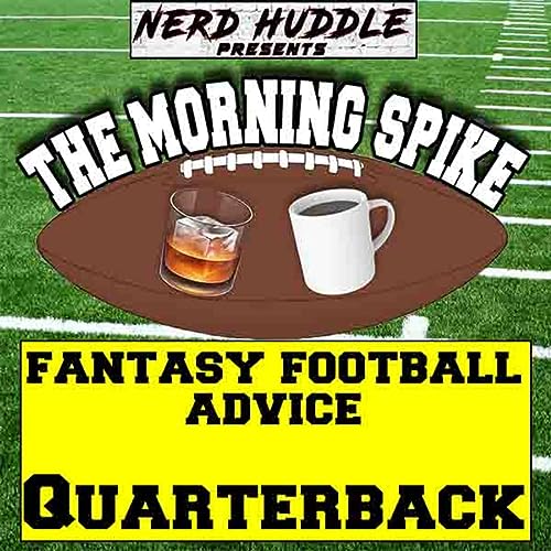 Episode 24: The Morning Spike | Fantasy Football Quarterback: Sleeper Streamer Stealer