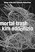 Mortal Trash: Poems