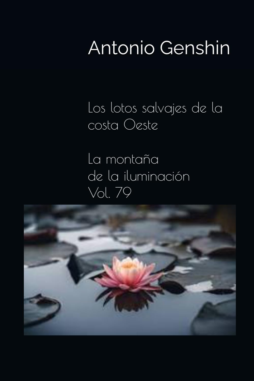 Los lotos salvajes de la costa Oeste. La montaña de la iluminación Vol. 79
