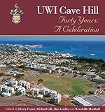 UWI Cave Hill: Forty Years - A Celebration