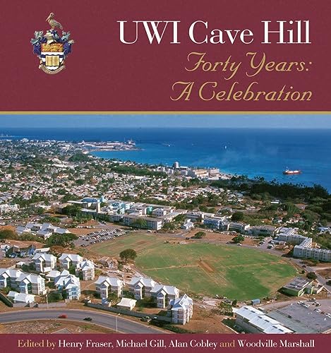 UWI Cave Hill: Forty Years - A Celebration