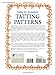 Tatting Patterns (Dover Crafts: Lace)