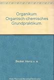 organikum 24. auflage pdf  Organikum. Organisch-chemisches Grundpraktikum.