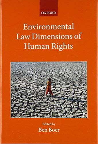 Environmental Law Dimensions of Human Rights (Collected Courses of the Academy of European Law) by Ben Boer (Editor) (12-Mar-2015) Hardcover