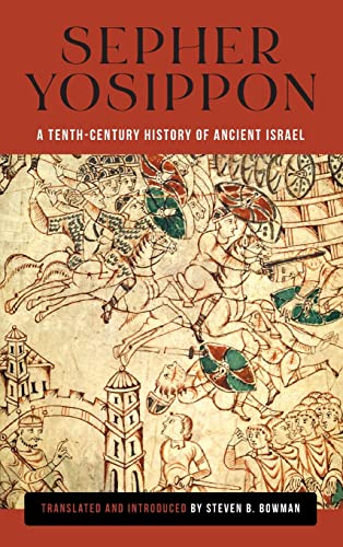 Sepher Yosippon: A Tenth-Century History of Ancient Israel (Raphael Patai Series in Jewish Folklore and Anthropology)