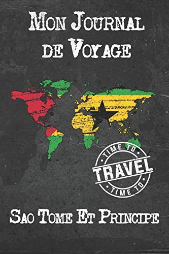 Mon Journal de Voyage Sao Tome Et Principe: 6x9 Carnet de voyage I Journal de voyage avec instructions, Checklists et Bucketlists, cadeau parfait pour ... et pour chaque voyageur. (French Edition)