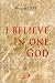 I Believe in One God