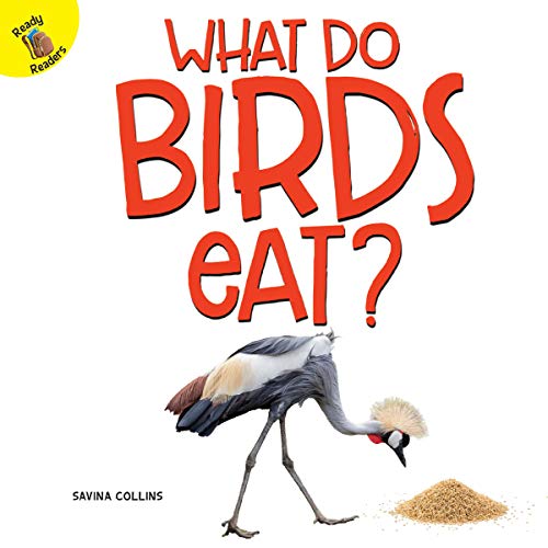 What Do Birds Eat? (Plants, Animals, and People) Kindle